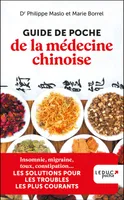Guide de poche de la médecine chinoise - édition 2023, Insomnie, migraine, toux, constipation... LES SOLUTIONS POUR LES TROUBLES LES PLUS COURANTS