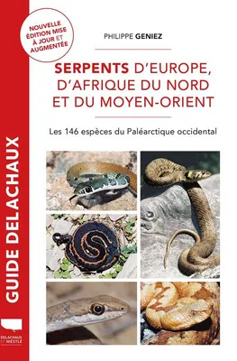 Serpents d'Europe, d'Afrique du Nord et du Moyen-Orient. Les 146 espèces du Paléarctique occidental, Les 146 espèces du Paléarctique occidental