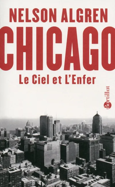 Livres Littérature et Essais littéraires Romans contemporains Etranger Chicago Nelson Algren