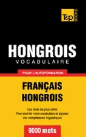 Vocabulaire Franηais-Hongrois pour l'autoformation - 9000 mots