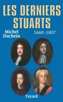 Les derniers Stuarts, 1660 - 1807