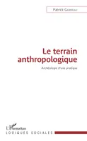 Le terrain anthropologique, Archéologie d'une pratique