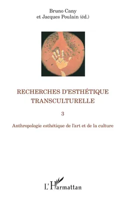 Notes d'anthropolgie esthétique, 3, Anthropologie esthétique de l'art et de la culture, Anthropologie esthétique de l'art et de la culture