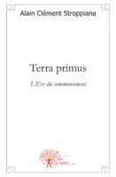 Terra primus, L'Ere du commencement