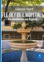 Le dey de l'hôpital, Un aventurier en Algérie