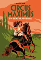 Circus maximus, Un nouveau rival