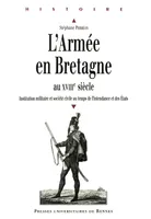 L'armée en Bretagne au XVIIIe siècle, Institution militaire et société civile au temps de l'intendance et des États