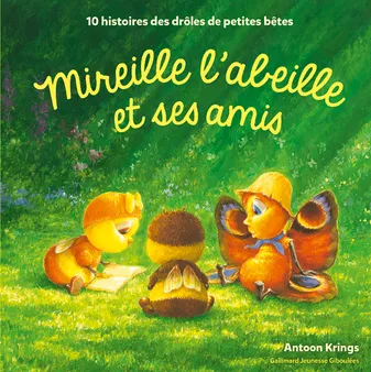 Les Drôles de Petites Bêtes - Mireille l'abeille et ses amis, 10 histoires des Drôles de Petites Bêtes