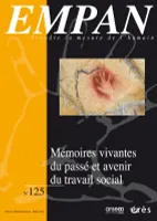 Empan 125 - Mémoires vivantes du passé et avenir du travail social - AVENIR DU TRAVAIL SOCIAL