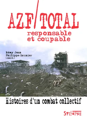 AZF/Total, responsable et coupable, Histoires d'un combat collectif