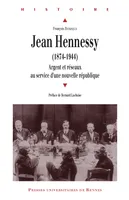 Jean Hennessy (1874-1944), Argent et réseaux au service d'une nouvelle république