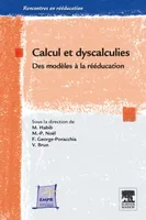 Calcul et dyscalculies - Des modèles à la rééducation, des modèles à la rééducation