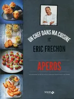 Un chef dans ma cuisine, Apéros - Eric Fréchon