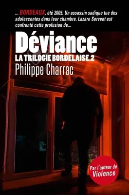 Déviance, La trilogie bordelaise Tome 2