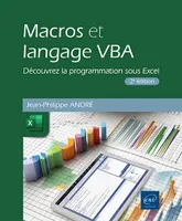 Macros et langage VBA - Découvrez la programmation sous Excel (2e édition), Découvrez la programmation sous Excel (2e édition)