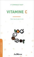 Vitamine C, Pour  tous et pour  la vie
