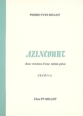Azincourt, deux versions d'une même pièce