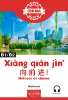Xiàng qián jìn, Méthode de chinois - B1/B2
