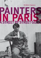 Painters in Paris, A street by street guide