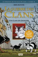 La guerre des Clans version illustrée cycle II - tome 2, Un clan en danger