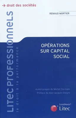 Opérations sur capital social / aspects juridiques et fiscaux : toutes sociétés, aspects juridiques et fiscaux, toutes sociétés