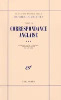 Oeuvres complètes / Alexis de Tocqueville, VI, Correspondance anglaise, Œuvres complètes, VI, 3 : Correspondance anglaise