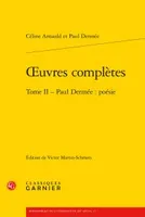 Oeuvres complètes / Céline Arnauld et Paul Dermée, 2, Paul Dermée, Poésie