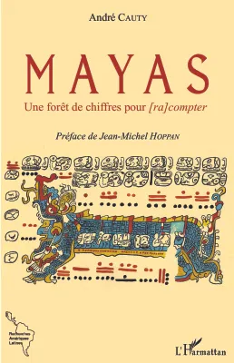 Mayas, Une forêt de chiffres pour <em>[ra]compter</em>