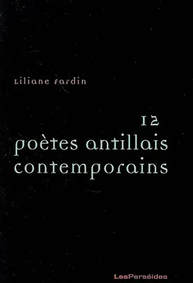Douze poètes antillais contemporains