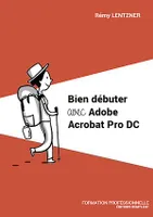 Bien débuter avec Adobe Acrobat Pro DC, Formation professionnelle