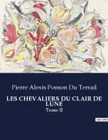 LES CHEVALIERS DU CLAIR DE LUNE, Tome II