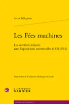 Les fées machines, Les ouvriers italiens aux expositions universelles, 1851-1911