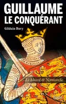 Guillaume le Conquérant, Le bâtard de Normandie