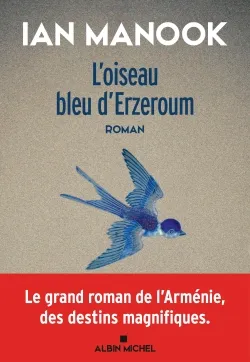 L'Oiseau bleu d'Erzeroum, Tome 1