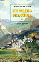 Les larmes du soleil., 1, Les soleils de Zarbula - Tome 1, roman historique