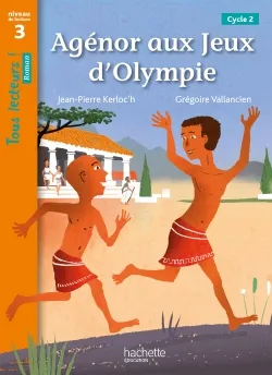 Livres Jeunesse de 6 à 12 ans Romans Agénor aux jeux d'Olympie - Tous lecteurs ! Roman Niveau 3 - Livre élève - Ed. 2020 Jean-Pierre Kerloc'h