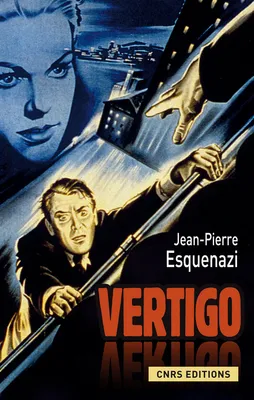 Vertigo, Hitchcock et l'invention à Hollywood
