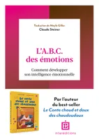 L'A.B.C. des émotions - 2e éd., Comment développer son intelligence émotionnelle