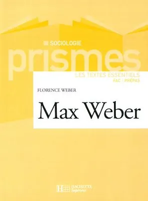 Max Weber - Les textes essentiels, Les textes essentiels