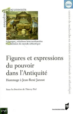 Figures et expressions du pouvoir dans l'Antiquité, Hommage à Jean-René Jannot