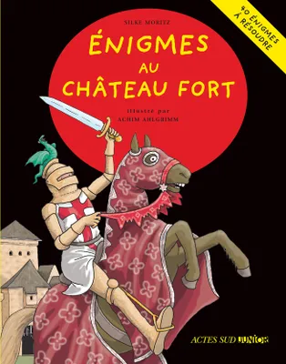 Enigmes au château fort, 40 ENIGMES A RESOUDRE EN S'AMUSANT