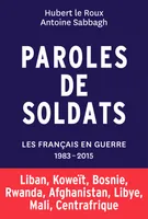 Paroles de soldat, les français en guerre, 1983-2015