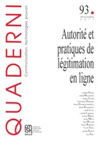 Quaderni, n° 93/printemps 2017, Autorité et pratiques de légitimation en ligne