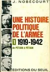 Une histoire politique de l'armée, tome 1, De Pétain à Pétain (1919-1942)