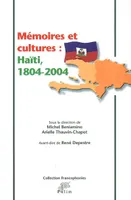 Mémoires et cultures, Haïti, 1804-2004. Colloque international de Limoges, 30 sept. et 1er oct. 2004
