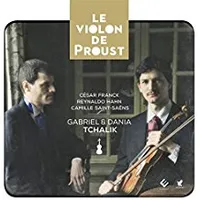Le violon de Proust - Gabriel & Dania Tchalik + Hahn, Saint-Saëns