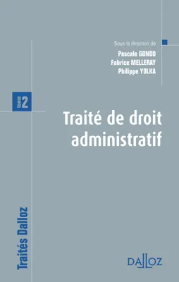 Traité de droit administratif. Tome 2 - 1re ed., Prix spécial du livre juridique 2012 - ouvrage collectif