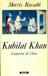 Kubilaï Khan. Empereur de chine, empereur de Chine