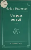 Un Pays en exil [Paperback] Radoman, Vladan, roman