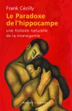 Le paradoxe de l'hippocampe une histoire naturelle de la monogamie, une histoire naturelle de la monogamie
